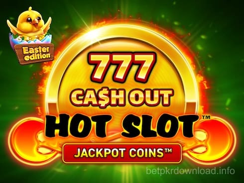 Hot Slot 777 Cash Out Easter
